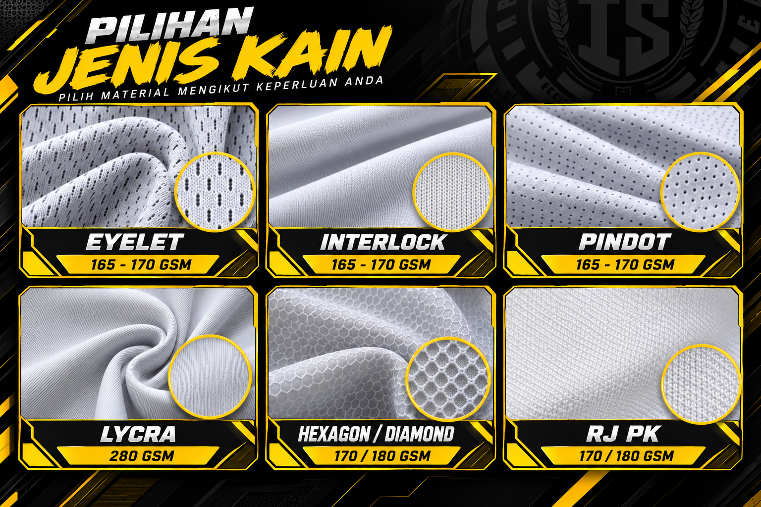 Pilihan material Eyelet, Interlock, Pindot, Lycra, Hexagon Diamond dan RJ PK serta berat GSM